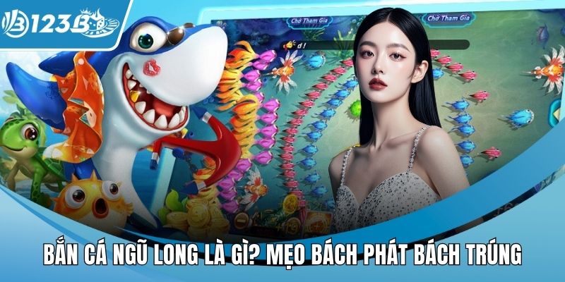 Bắn cá ngũ long