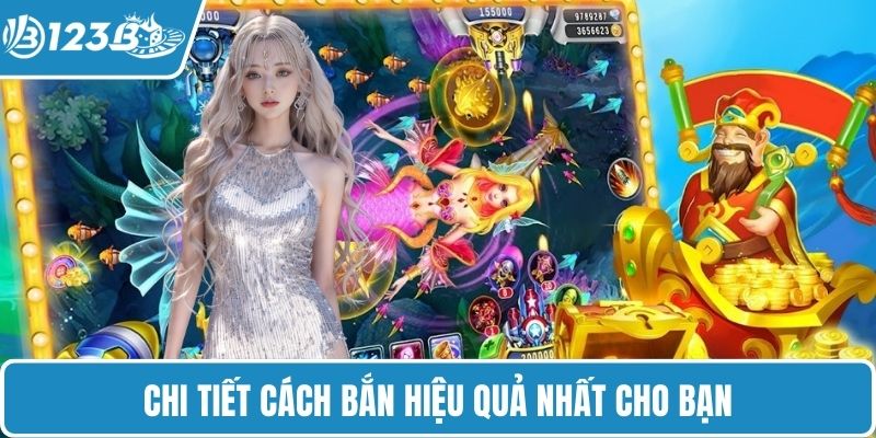 Chi tiết cách bắn hiệu quả nhất cho bạn