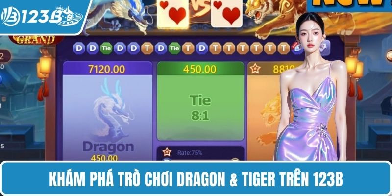 Khám phá trò chơi Dragon & Tiger trên 123B