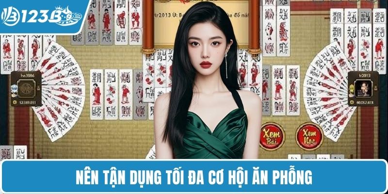 Nên tận dụng tối đa cơ hội ăn phỗng