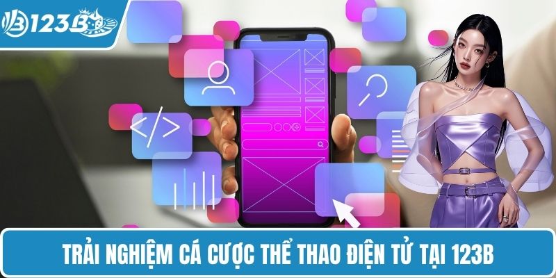 Trải nghiệm cá cược thể thao điện tử tại 123B