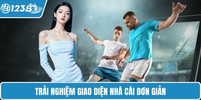 Trải nghiệm giao diện nhà cái đơn giản